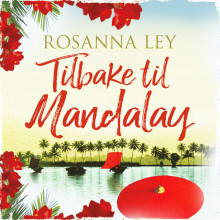 Tilbake til Mandalay av Rosanna Ley (Nedlastbar lydbok)