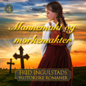 Mannemakt og mørkemakter av Frid Ingulstad (Nedlastbar lydbok)