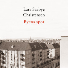 Byens spor - Ewald og Maj av Lars Saabye Christensen (Nedlastbar lydbok)