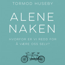 Alene naken av Tormod Huseby (Nedlastbar lydbok)