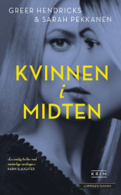 Kvinnen i midten av Greer Hendricks og Sarah Pekkanen (Ebok)