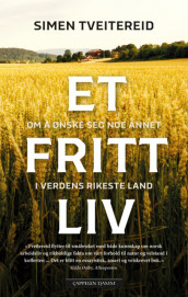 Et fritt liv av Simen Tveitereid (Innbundet)