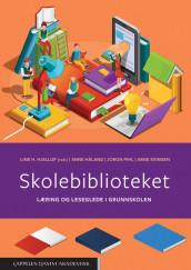 Skolebiblioteket av Line Hansen Hjellup, Anne Håland, Joron Pihl og Arne Svingen (Heftet)