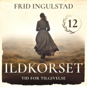 Tid for tilgivelse av Frid Ingulstad (Nedlastbar lydbok)