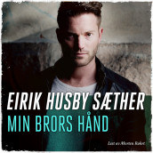 Min brors hånd av Eirik Husby Sæther (Nedlastbar lydbok)