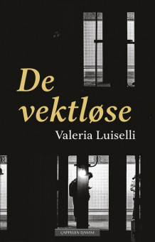 De vektløse av Valeria Luiselli (Ebok)