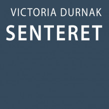 Senteret av Victoria Durnak (Nedlastbar lydbok)