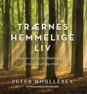 Trærnes hemmelige liv (Illustrert utgave) av Peter Wohlleben (Innbundet)