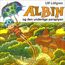 Albin og den underlige paraplyen av Ulf Löfgren (Nedlastbar lydbok)