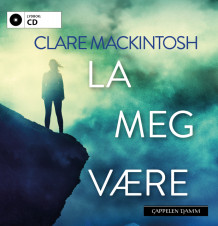 La meg være av Clare Mackintosh (Lydbok-CD)
