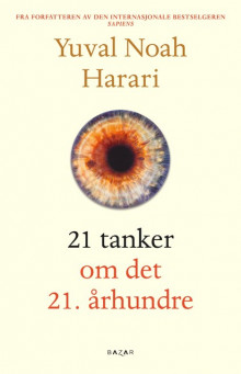 21 tanker for det 21. århundre av Yuval Noah Harari (Ebok)