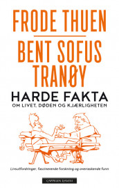 Harde fakta av Frode Thuen og Bent Sofus Tranøy (Innbundet)