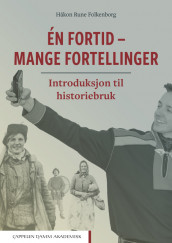 Én fortid – mange fortellinger av Håkon Rune Folkenborg (Heftet)
