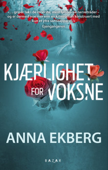 Kjærlighet for voksne av Anna Ekberg (Heftet)