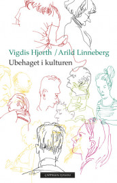 Ubehaget i kulturen av Vigdis Hjorth og Arild Linneberg (Heftet)