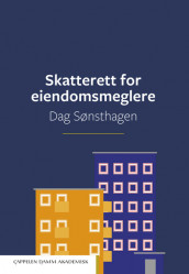 Skatterett for eiendomsmeglere av Dag Sønsthagen (Heftet)