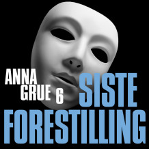 Siste forestilling av Anna Grue (Nedlastbar lydbok)