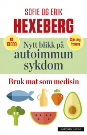 Nytt blikk på autoimmun sykdom av Erik Hexeberg og Sofie Hexeberg (Innbundet)