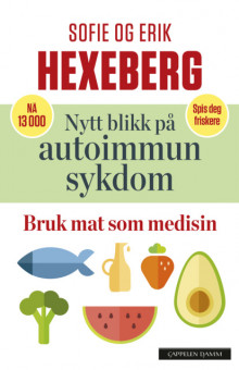 Nytt blikk på autoimmun sykdom av Erik Hexeberg og Sofie Hexeberg (Ebok)