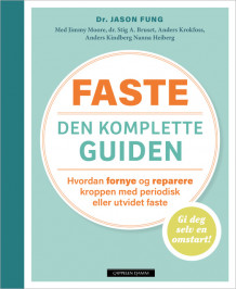 Faste - den komplette guiden av Krokfoss Anders, Stig Bruset, Jason Fung, Nanna Heiberg, Anders Kindberg og Gunn-Karin Sakariassen (Innbundet)