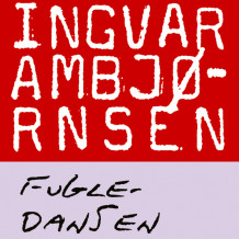 Fugledansen av Ingvar Ambjørnsen (Nedlastbar lydbok)