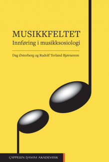 Musikkfeltet av Dag Østerberg og Rudolf Terland Bjørnerem (Ebok)