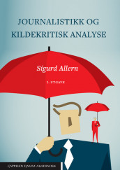 Journalistikk og kildekritisk analyse av Sigurd Allern (Ebok)