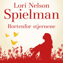 Bortenfor stjernene av Lori Nelson Spielman (Nedlastbar lydbok)