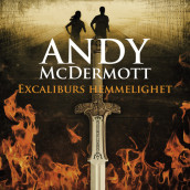 Excaliburs hemmelighet av Andy McDermott (Nedlastbar lydbok)