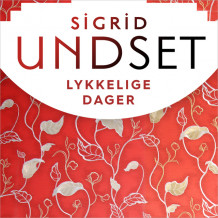 Lykkelige dager av Sigrid Undset (Nedlastbar lydbok)