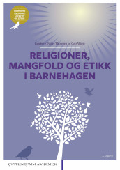 Religioner, mangfold og etikk i barnehagen av Magne Raundalen, Jon-Håkon Schultz, Ingeborg Tveter Thoresen og Geir Winje (Ebok)