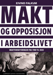 Makt og opposisjon i arbeidslivet av Eivind Falkum (Heftet)
