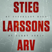 Stieg Larssons arv - Nøkkelen til Palme-mordet av Jan Stocklassa (Nedlastbar lydbok)