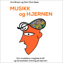 Musikk og hjernen av Are Brean og Geir Olve Skeie (Nedlastbar lydbok)