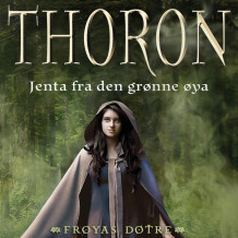 Thoron - Jenta fra den grønne øya av Gunhild M. Haugnes (Nedlastbar lydbok)