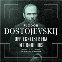 Opptegnelser fra det døde hus av Fjodor M. Dostojevskij (Nedlastbar lydbok)