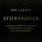 Stjernejeger av Jon Larsen (Nedlastbar lydbok)