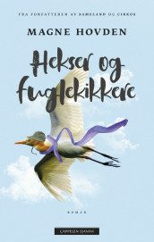 Hekser og fuglekikkere av Magne Hovden (Innbundet)