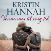 Venninner til evig tid av Kristin Hannah (Nedlastbar lydbok)