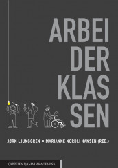 Arbeiderklassen av Marianne Nordli Hansen og Jørn Ljunggren (Heftet)