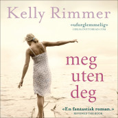 Meg uten deg av Kelly Rimmer (Nedlastbar lydbok)