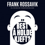 Best å holde kjeft? av Frank Rossavik (Nedlastbar lydbok)