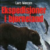 Ekspedisjoner i bjørneland av Lars Monsen (Nedlastbar lydbok)