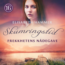 Frekkhetens nådegave av Elisabeth Hammer (Nedlastbar lydbok)