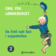Da Emil satt fast i suppebollen av Astrid Lindgren (Nedlastbar lydbok)