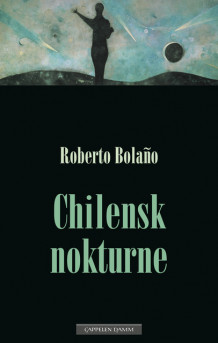 Chilensk nokturne av Roberto Bolaño (Ebok)