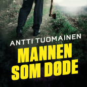 Mannen som døde av Antti Tuomainen (Nedlastbar lydbok)