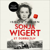 Sonja Wigert - Et dobbeltliv av Iselin Theien (Nedlastbar lydbok)