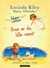 Hvor er du, lille venn? av Lucinda Riley og Harry Whittaker (Innbundet)