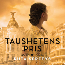 Taushetens pris av Ruta Sepetys (Nedlastbar lydbok)